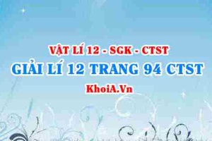 Giải Vật lí 12 trang 94 Chân trời Sáng tạo